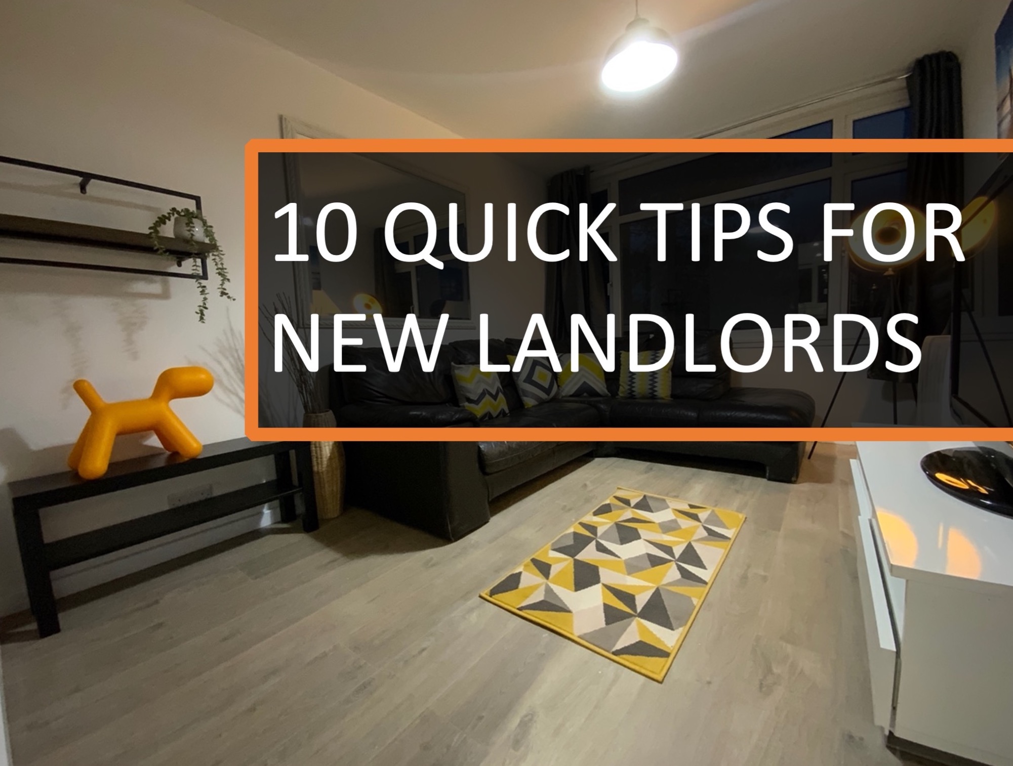 10 quick tips for new landlords!